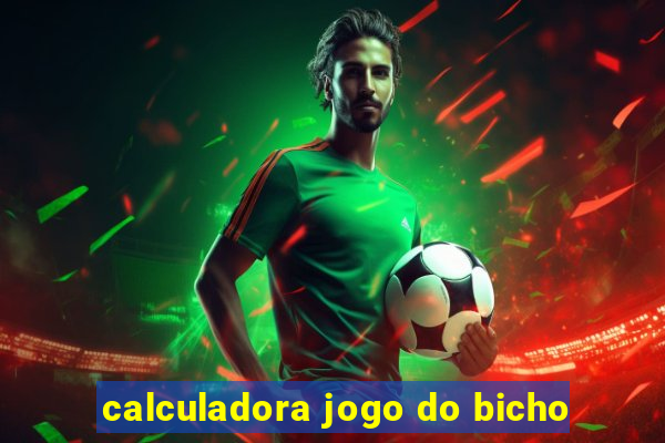 calculadora jogo do bicho